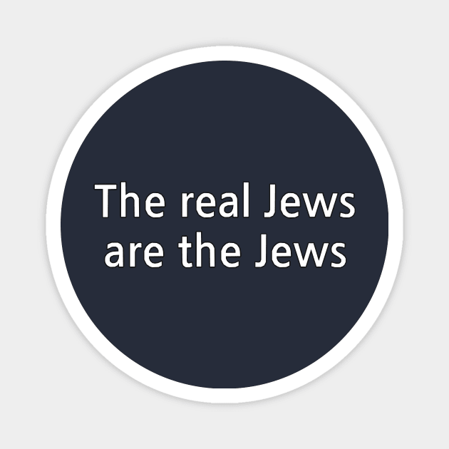 The Real Jews Are The Jews Magnet by dikleyt